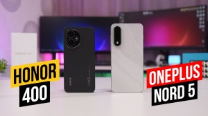 OnePlus Nord 5 - Honor 400 Что лучше?