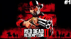 РЕД ДЕД РЕДЕМТИОН 2 ► RED DEAD REDEMPTION 2 ► #1