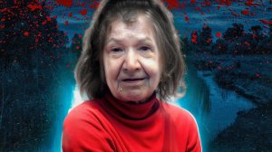 БАБУШКА ПОТРОШИТЕЛЬ ИЗ САНКТ-ПЕТЕРБУРГА | Тамара Самсонова | История Маньяка | Бабушка Маньяк