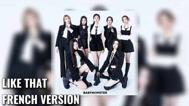 BABYMONSTER «LIKE THAT»FRENCH VERSION