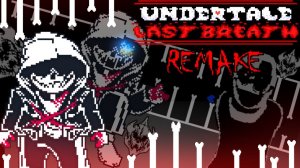 Undertale last breath unofficial remake Phase 3