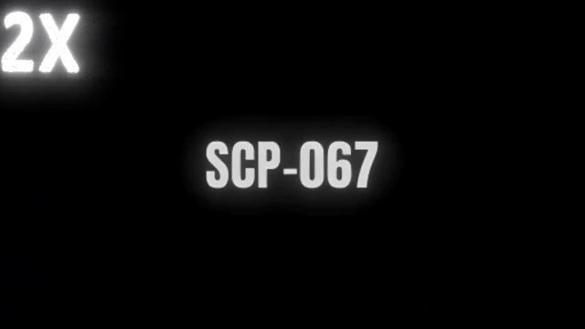 SIX SEVEN SCP - 067 (SUPER SLOWED) 2x...
