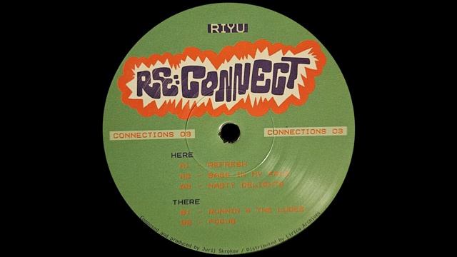 Riyu - Refresh [CONNECTIONS03] смотреть онлайн