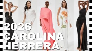 📍 CAROLINA HERRERA коллекция RESORT 2026 LOOKBOOK крупным планом