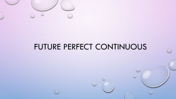 Future perfect continuous