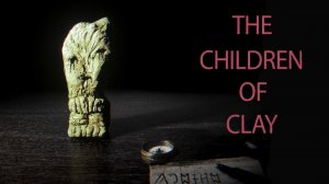 ДИТЯ ГЛИНЫ | The Children of Clay полное прохождение