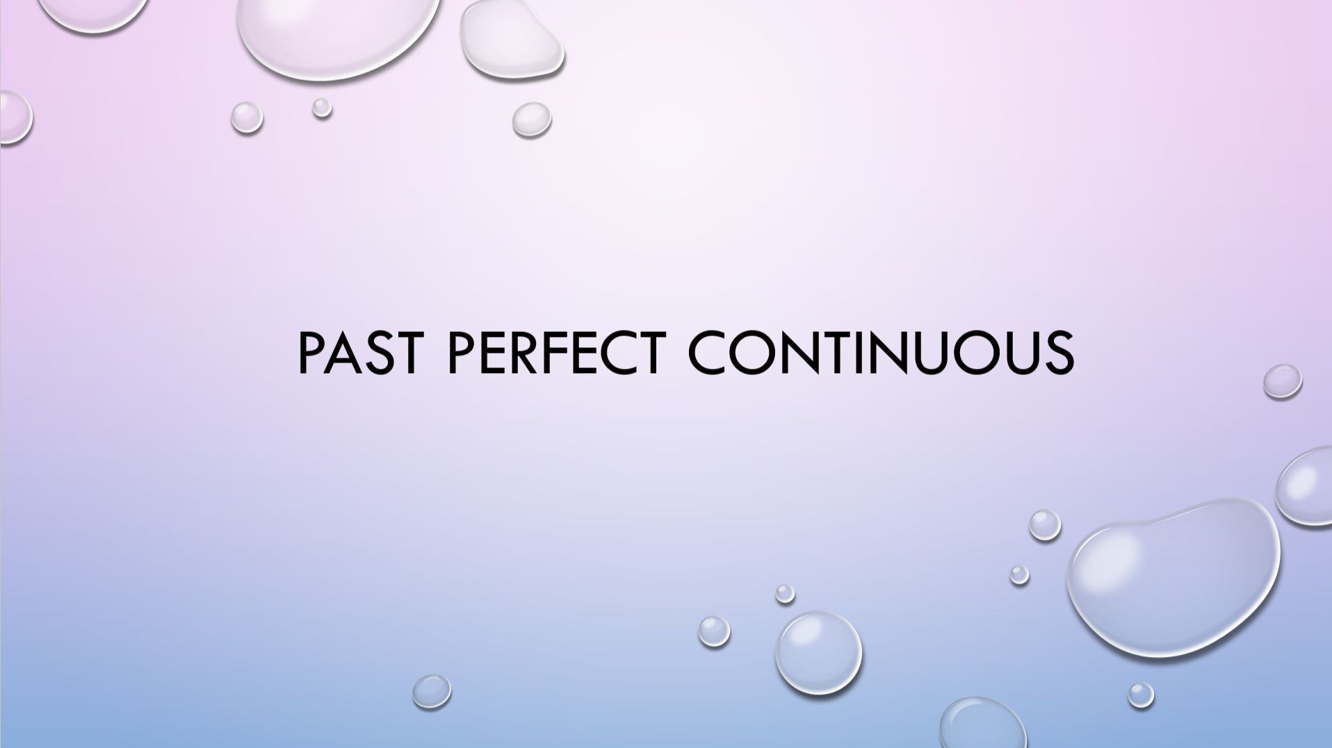 Past Perfect Continuous