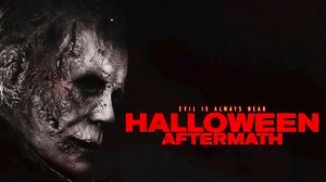 Хэллоуин: Последствия | Halloween Aftermath (2025)