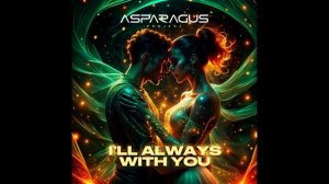 ASPARAGUSproject - I’ll always with you (KalashnikoFF Mix)