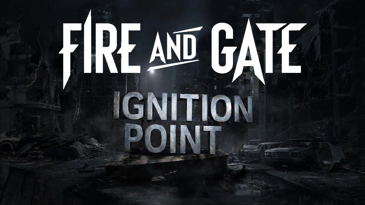 FIRE AND GATE - Ignition Point // Teaser 1