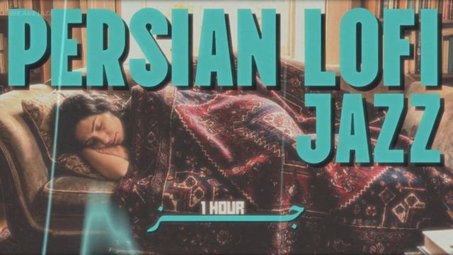 1 Hour Persian Lofi Jazz - Rug Hug