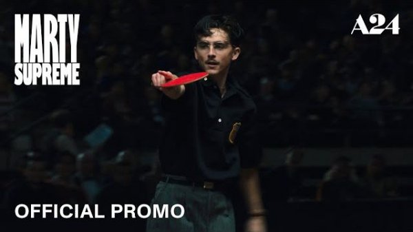 Марти Великолепный (Marty Supreme)｜Новый промо-ролик с Тимоти Шаламе в главной роли