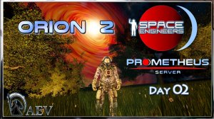 Space Engineers ORION 2 🌌s02 Продолжаем! 🌌 Prometeus Server 🪐
