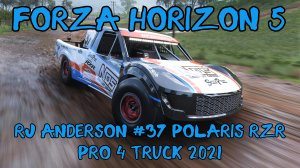 Ураганный полёт над песками Мексики! RJ Anderson #37 Polaris RZR Pro 4 Truck 2021 в Forza Horizon 5