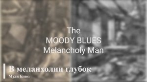 The Moody Blues - Melancholy Man