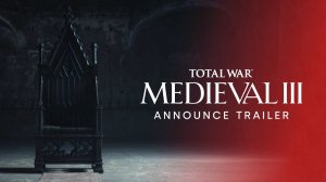 Total War: MEDIEVAL III - Анонс - Трейлер