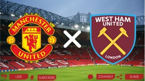 Манчестер Юнайтед - Вест Хэм