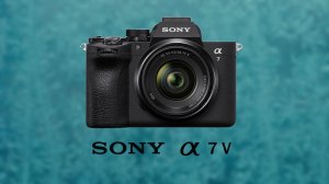Sony A7V