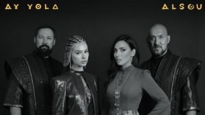 AY YOLA & Алсу - Ay, bylbylym