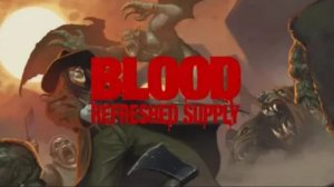 Улучшенная версия Blood: Refreshed Supply