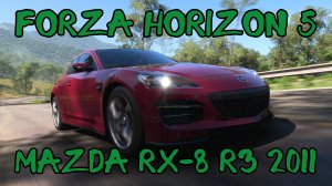 # Mazda RX-8 R3 2011 — Финал Славной Эпохи Роторных Двигателей в мире Forza Horizon 5 🌍⚡️