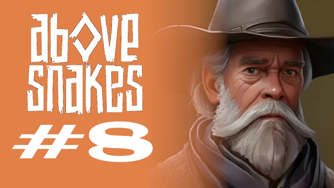 ДУШНЫЙ ФОРТ #8 — Above Snakes