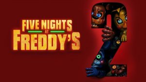 Пять ночей с Фредди 2 | Five Nights at Freddy's 2 (2025)