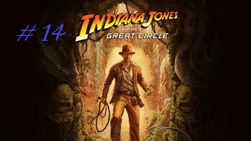 Indiana Jones And The Great Circle 14. смотреть онлайн