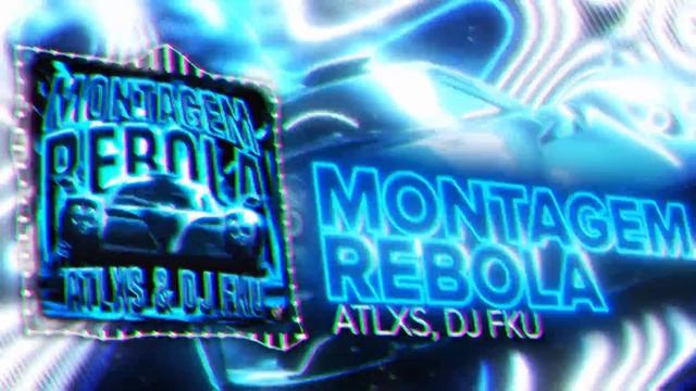 ATLXS, DJ FKU - MONTAGEM REBOLA смотреть онлайн
