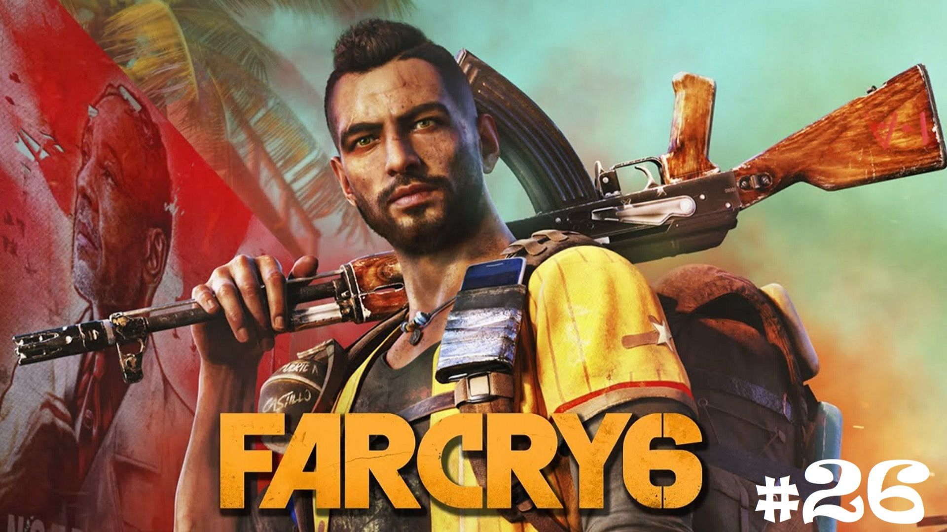 Прохождение FAR CRY 6 - #26 (No comments) смотреть онлайн