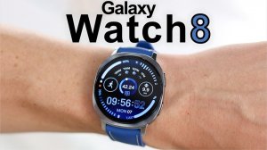 Samsung Galaxy Watch 8 - Серьезный редизайн!
