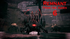 Remnant From the Ashes № 6 (ЗЛОБНЫЙ КОЛОБОК-КРОМСАТЕЛЬ)
