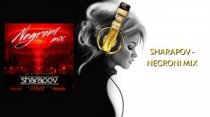Sharapov - Negroni Mix