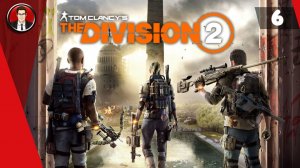 Tom Clancy's The Division 2 ► Прохождение игры на русском [#6]