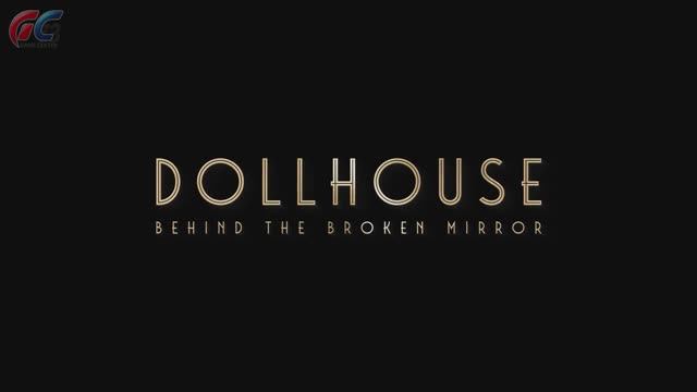 Dollhouse: Behind The Broken Mirror – Трейлер игры