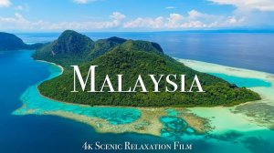 Malaysia 4K - Scenic Relaxation Film With Calming Music