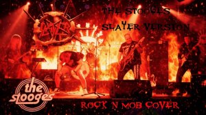 The Stooges Slayer Version Rock n Mob Cover (Live Jam)