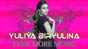 Yuliya Biryulina - Even More Music