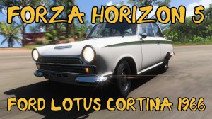 Ford Lotus Cortina 1966 — легковой автомобиль с духом гран-при в мире Forza Horizon 5 🌍⚡️