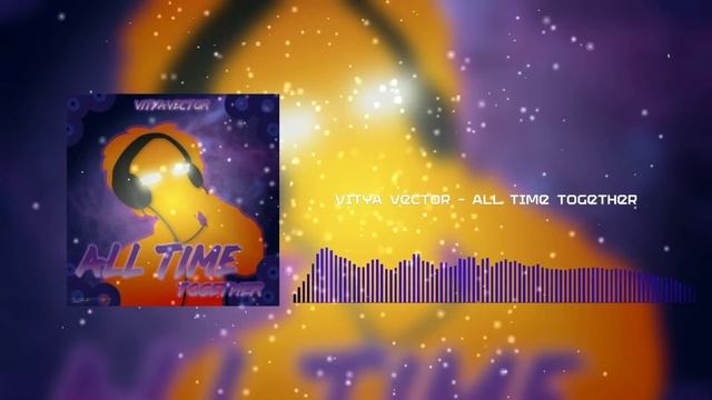 Vitya VECTOR - All Time Together (2K20 Release) смотреть онлайн