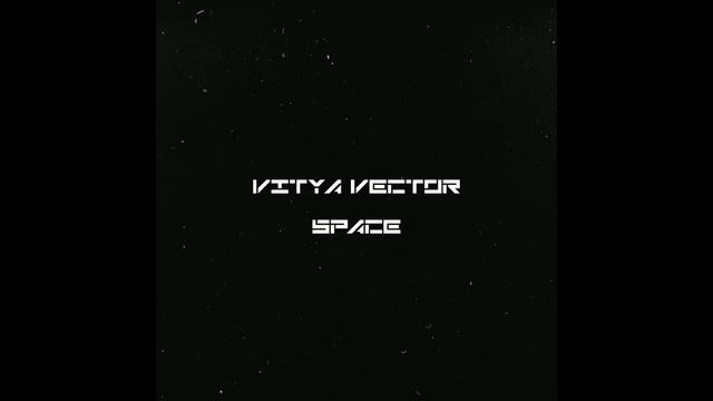 Vitya VECTOR - Space (2021 Release) смотреть онлайн