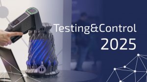 Лучшие сканеры 2025: обзор стенда 3DVision на выставке Testing&Control