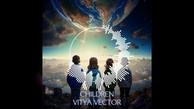 Vitya VECTOR - Children (No Copyright Music) смотреть онлайн