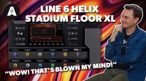 Andertons Music Co: Line 6 Helix Stadium Floor XL - Глубокое погружение в гитарный процессор!