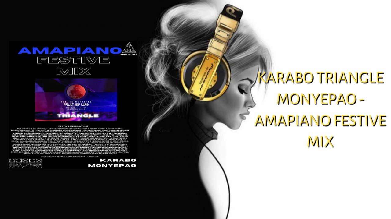 Karabo Triangle Monyepao - AMAPIANO FESTIVE MIX