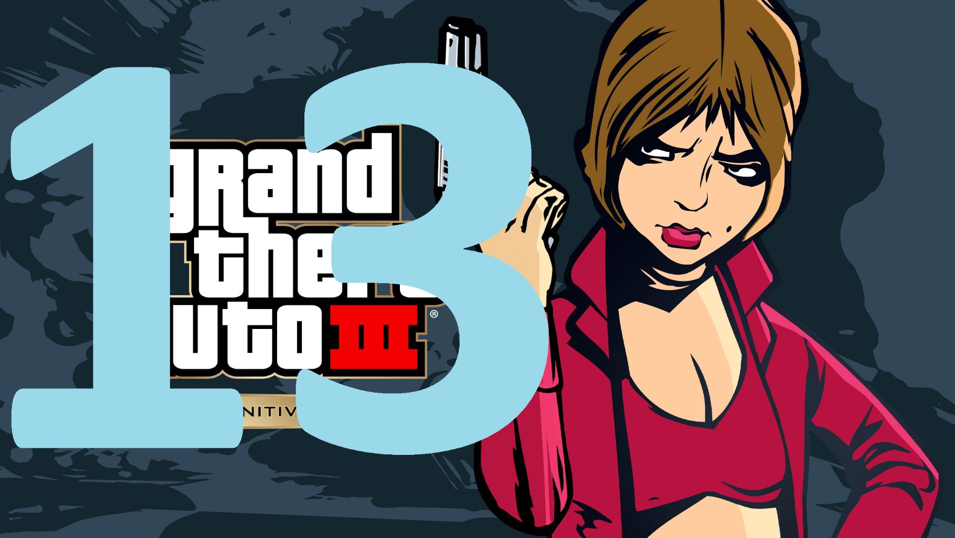 13#Grand Theft Auto III – The Definitive Edition///русский дубляж