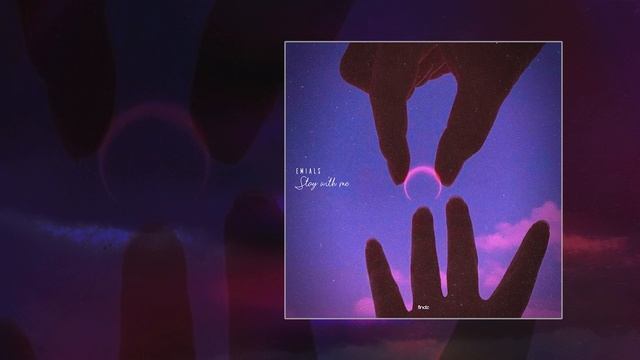 EMIALS - Stay With Me