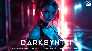 Darksynth / Midtempo Mix / Wave / Hardwave / Phonk/Trap Mix / Dark Techno / Witch House