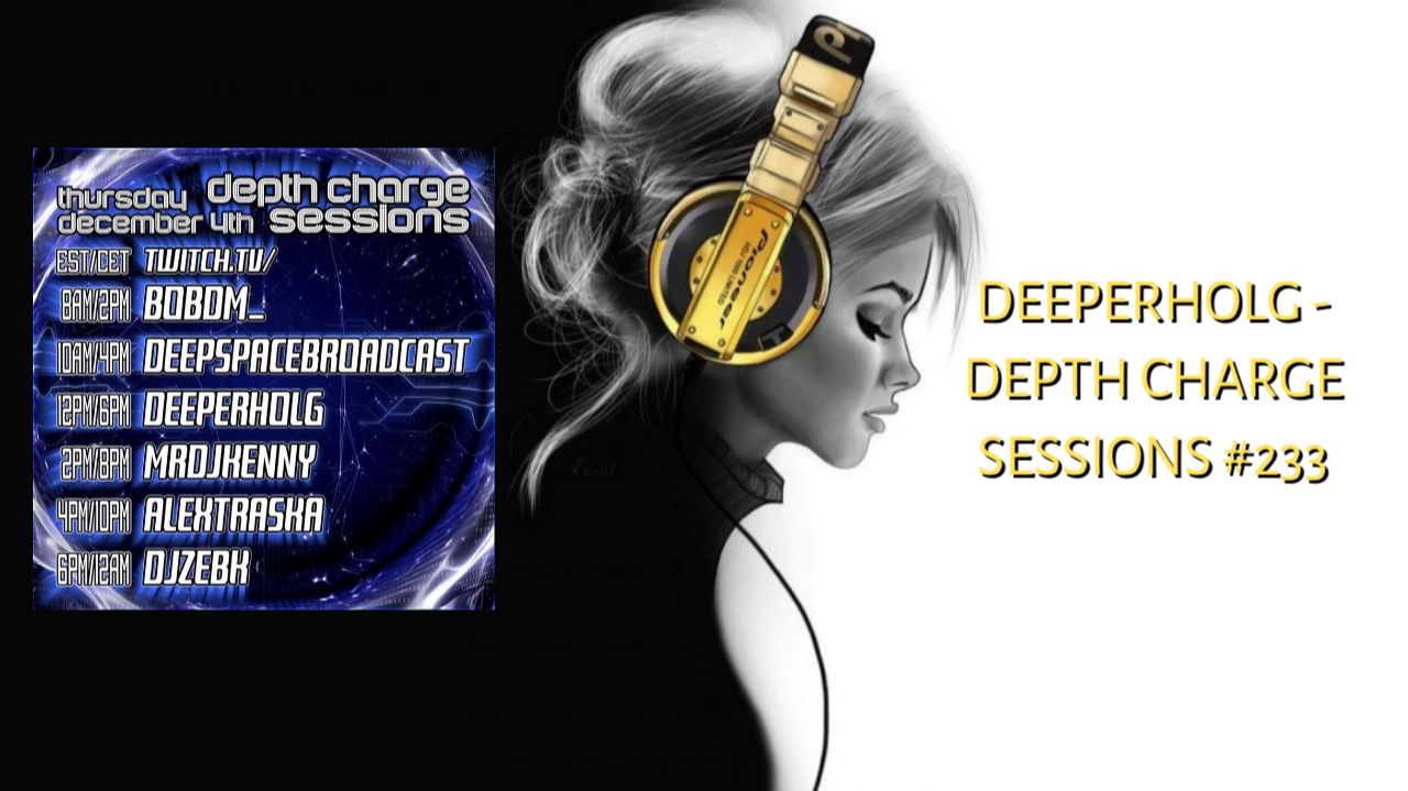 DEEPERHOLG - Depth Charge Sessions #233