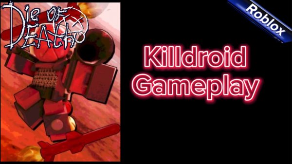 GAMEPLAY KILLDROID DIE OF DEATH ROBLOX (убийственный робот)
